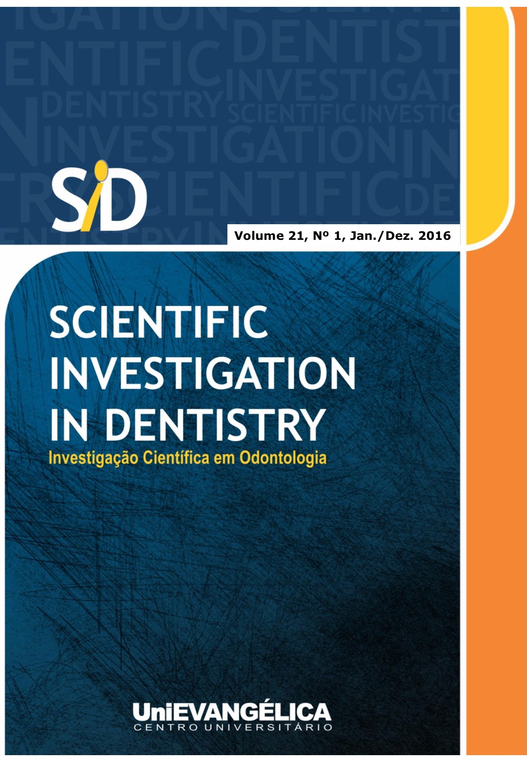 					View Vol. 21 No. 1 (2016): SCIENTIFIC INVESTIGATION IN DENTISTRY - JAN/DEC. 2016
				